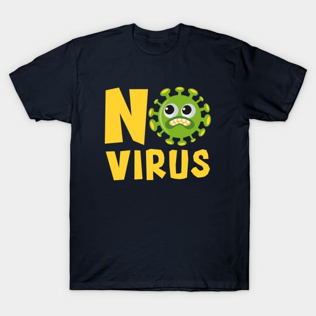 no virus covid 19 T-Shirt by Lani3M